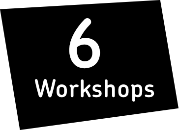 6 Workshops